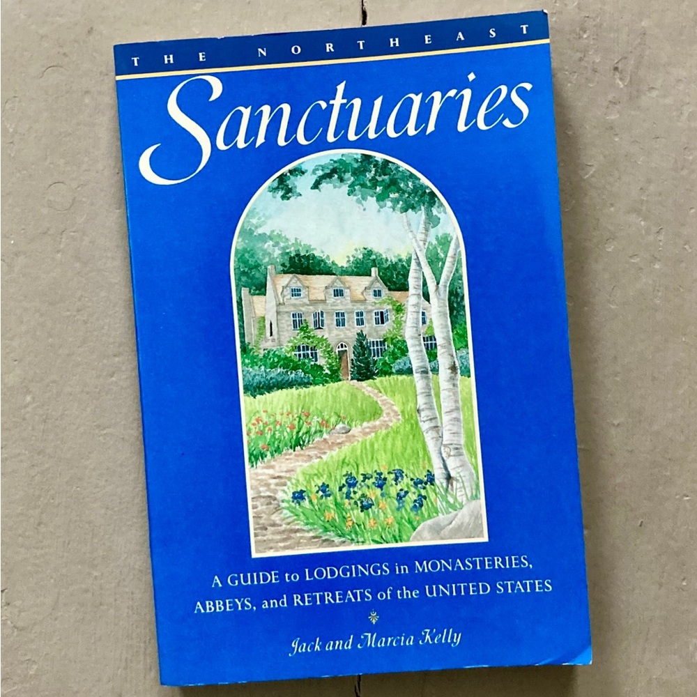 1991 Sanctuaries A Guide to Lodgings in Monasteries Abbeys & Retreats Travel